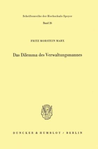 Livre Das Dilemma des Verwaltungsmannes. Fritz Morstein Marx