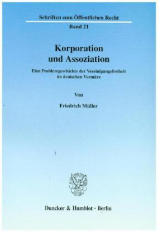 Könyv Korporation und Assoziation. Friedrich Müller