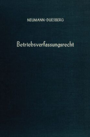 Book Betriebsverfassungsrecht. Horst Neumann-Duesberg