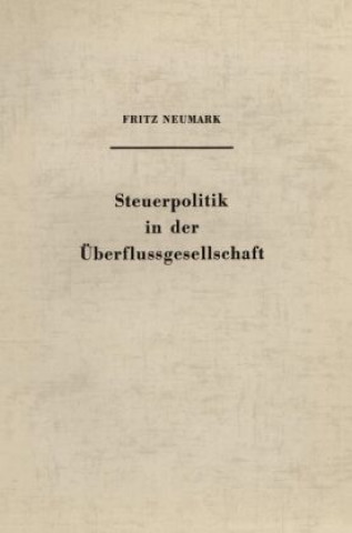 Книга Steuerpolitik in der Überflussgesellschaft. Fritz Neumark