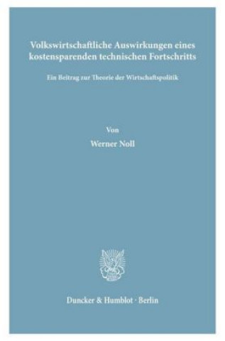 Carte Volkswirtschaftliche Auswirkungen eines kostensparenden technischen Fortschritts. Werner Noll