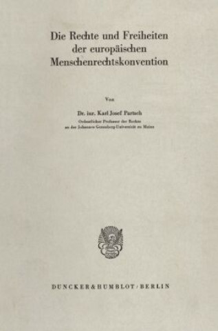 Livre Die Rechte und Freiheiten der europäischen Menschenrechtskonvention. Karl Josef Partsch