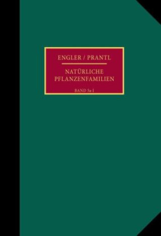 Книга Die natürlichen Pflanzenfamilien nebst ihren Gattungen und wichtigeren Arten, insbesondere den Nutzpflanzen. Adolf Engler