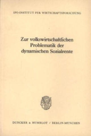 Könyv Zur volkswirtschaftlichen Problematik der dynamischen Sozialrente. 