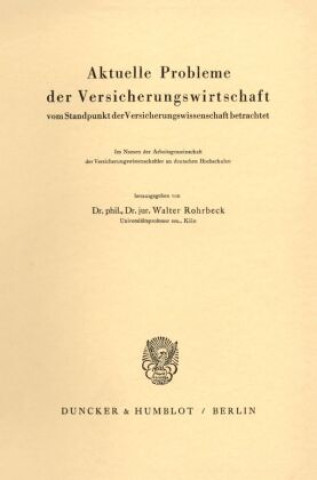 Book Aktuelle Probleme der Versicherungswirtschaft Walter Rohrbeck