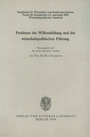 Livre Probleme der Willensbildung und der wirtschaftspolitischen Führung. Hans-Jürgen Seraphim