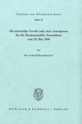 Kniha Die auswärtige Gewalt nach dem Grundgesetz für die Bundesrepublik Deutschland vom 23. Mai 1949. Gerhard Hans Reichel