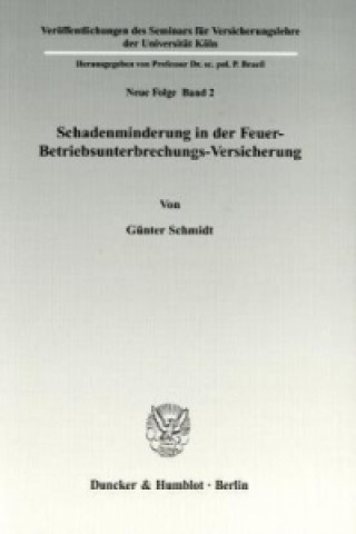 Kniha Schadenminderung in der Feuer-Betriebsunterbrechungs-Versicherung. Günter Schmidt