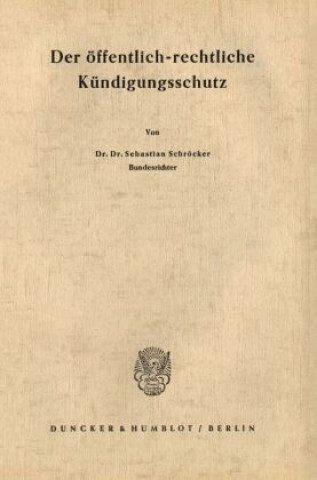 Libro Der öffentlich-rechtliche Kündigungsschutz. Sebastian Schröcker