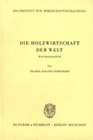 Książka Die Holzwirtschaft der Welt. Roland Schroeder