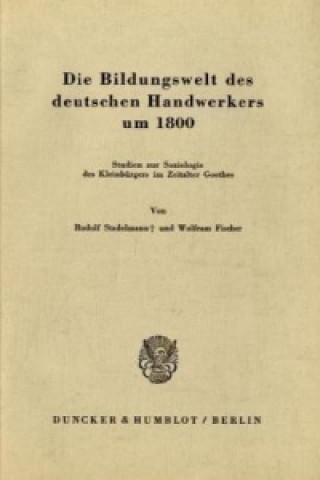 Carte Die Bildungswelt des deutschen Handwerkers um 1800. Rudolf Stadelmann