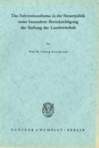 Carte Das Subventionsthema in der Steuerpolitik unter besonderer Berücksichtigung der Stellung der Landwirtschaft. Georg Strickrodt