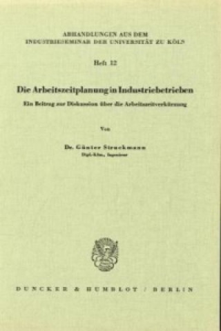 Carte Die Arbeitszeitplanung in Industriebetrieben. Günter Struckmann