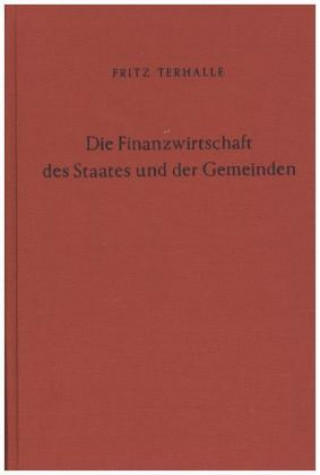 Libro Die Finanzwirtschaft des Staates und der Gemeinden. Fritz Terhalle