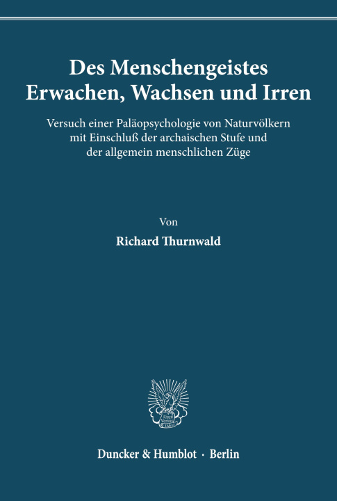 Könyv Des Menschengeistes Erwachen, Wachsen und Irren. Richard Thurnwald