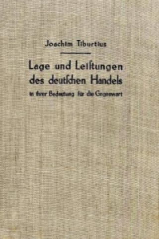 Knjiga Lage und Leistungen des deutschen Handels Joachim Tiburtius