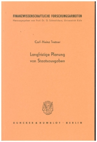 Kniha Langfristige Planung von Staatsausgaben. Carl-Heinz Tretner
