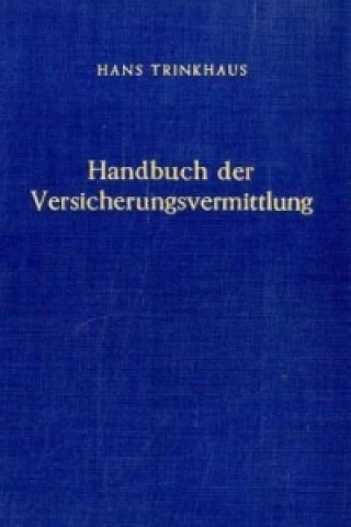 Könyv Handbuch der Versicherungsvermittlung. Hans Trinkhaus
