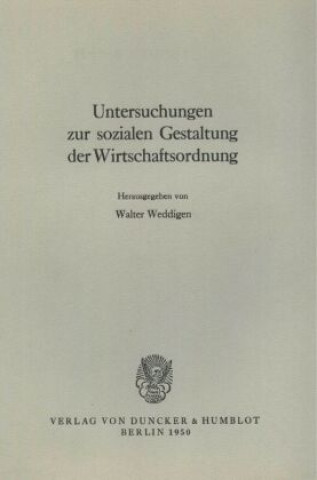 Книга Untersuchungen zur sozialen Gestaltung der Wirtschaftsordnung. Walter Weddigen