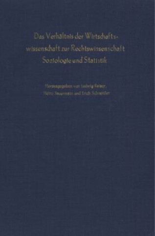 Carte Das Verhältnis der Wirtschaftswissenschaft zur Rechtswissenschaft, Soziologie und Statistik. Ludwig Raiser