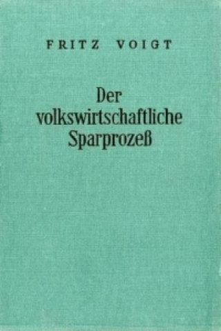 Livre Der volkswirtschaftliche Sparprozeß. Fritz Voigt