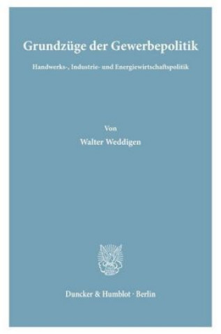 Kniha Grundzüge der Gewerbepolitik. Walter Weddigen