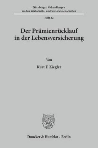 Carte Der Prämienrücklauf in der Lebensversicherung. Kurt F. Ziegler