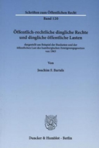 Könyv Öffentlich-rechtliche dingliche Rechte und dingliche öffentliche Lasten, Joachim F. Bartels