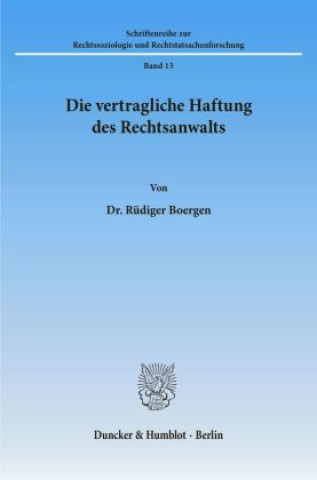 Könyv Die vertragliche Haftung des Rechtsanwalts. Rüdiger Boergen