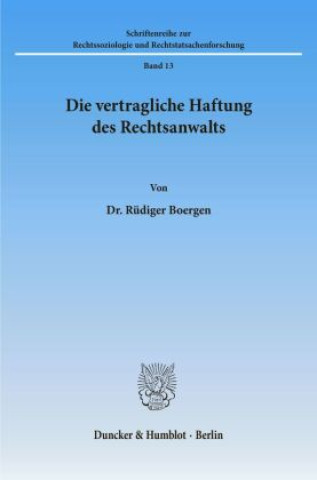 Kniha Die vertragliche Haftung des Rechtsanwalts. Rüdiger Boergen