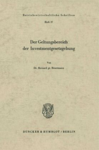 Könyv Der Geltungsbereich der Investmentgesetzgebung. Bernard gr. Broermann