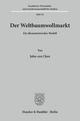 Kniha Der Weltbaumwollmarkt. John-ren Chen