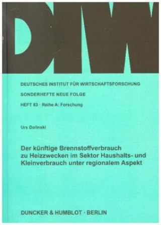 Książka Der künftige Brennstoffverbrauch zu Heizzwecken im Sektor Haushalts- und Kleinverbrauch unter regionalem Aspekt. Urs Dolinski