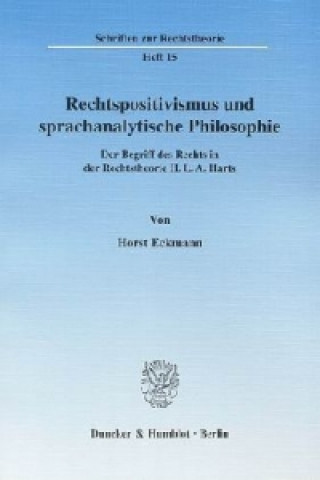 Książka Rechtspositivismus und sprachanalytische Philosophie. Horst Eckmann