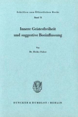Kniha Innere Geistesfreiheit und suggestive Beeinflussung. Heiko Faber