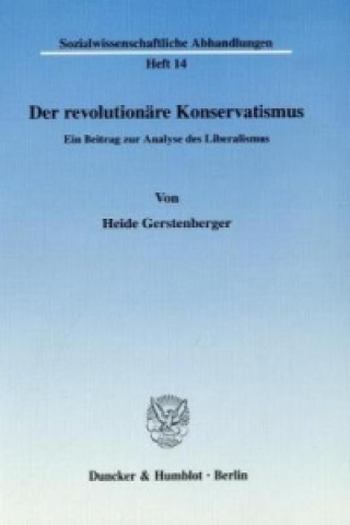 Carte Der revolutionäre Konservatismus. Heide Gerstenberger