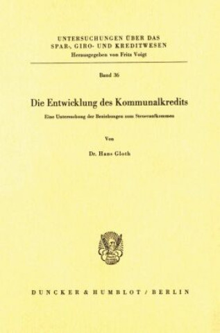 Книга Die Entwicklung des Kommunalkredits. Hans Gloth