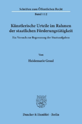 Kniha Künstlerische Urteile im Rahmen der staatlichen Förderungstätigkeit. Heidemarie Graul