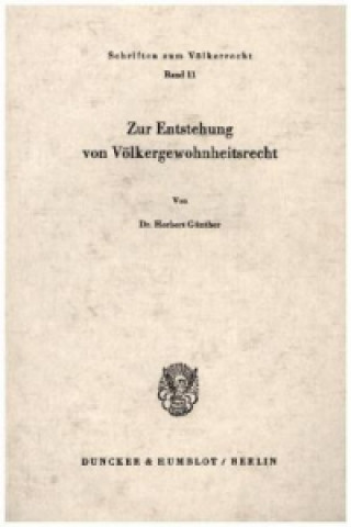 Kniha Zur Entstehung von Völkergewohnheitsrecht. Herbert Günther