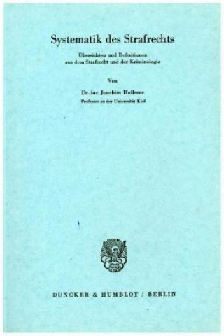 Carte Systematik des Strafrechts. Übersichten und Definitionen aus dem Strafrecht und der Kriminologie. Joachim Hellmer