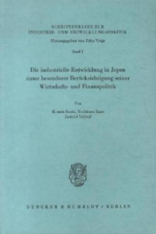 Libro Die industrielle Entwicklung in Japan unter besonderer Berücksichtigung seiner Wirtschafts- und Finanzpolitik. Kotaro Ikeda