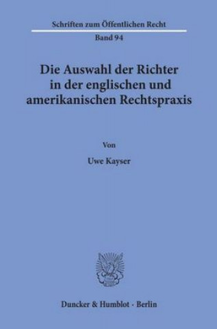 Carte Die Auswahl der Richter in der englischen und amerikanischen Rechtspraxis. Uwe Kayser