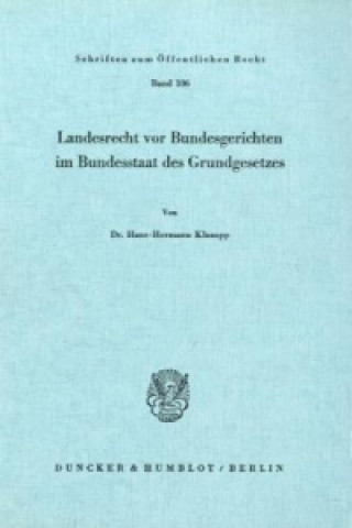 Könyv Landesrecht vor Bundesgerichten im Bundesstaat des Grundgesetzes. Hans-Hermann Klumpp