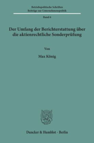 Carte Der Umfang der Berichterstattung über die aktienrechtliche Sonderprüfung. Max König