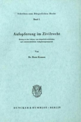 Książka Aufopferung im Zivilrecht. Horst Konzen