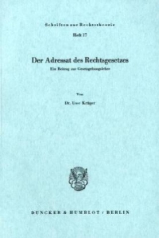 Carte Der Adressat des Rechtsgesetzes. Uwe Krüger