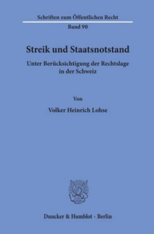 Kniha Streik und Staatsnotstand unter Berücksichtigung der Rechtslage in der Schweiz. Volker Heinrich Lohse