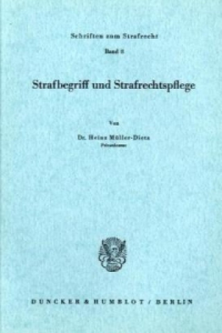 Carte Strafbegriff und Strafrechtspflege. Heinz Müller-Dietz