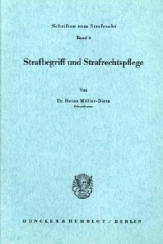 Książka Strafbegriff und Strafrechtspflege. Heinz Müller-Dietz