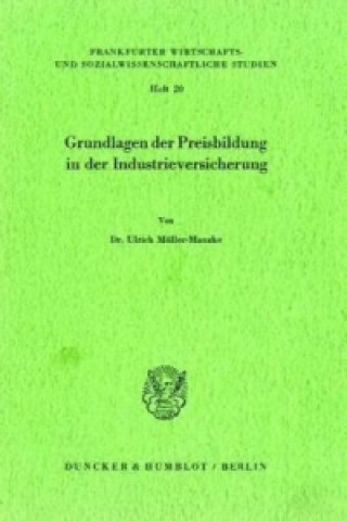 Carte Grundlagen der Preisbildung in der Industrieversicherung. Ulrich Müller-Manzke